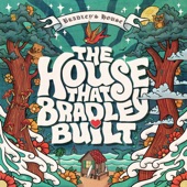 The House That Bradley Built artwork