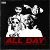 All Day (feat. Squidnice) - Single album lyrics, reviews, download