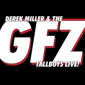 Derek Miller & the GFZ Tallboys Live! - Goodbye Bad Luck