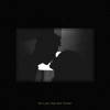 Let's Just Stay Here Forever - Single