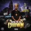 Coming for the Crown (feat. Gold Toes, Sniper & Lil Ro) - Single album lyrics, reviews, download
