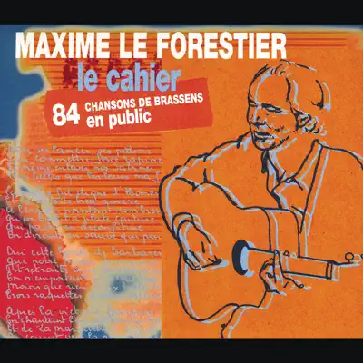 Le cahier - 84 chansons de Brassens (En public) - Maxime Le Forestier
