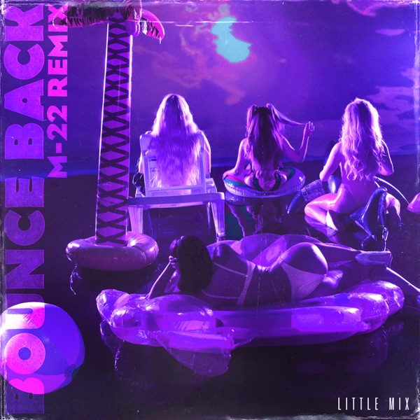 Bounce Back (M-22 Remix) - Single - Little Mix & M-22