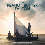 The Peanut Butter Falcon (Original Motion Picture Soundtrack)