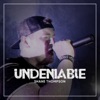 Undeniable - Single artwork