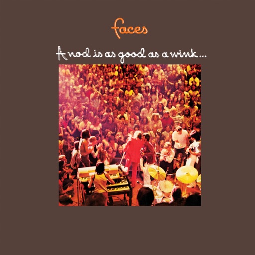 Faces - A Nod Is As Good As a Wink... To a Blind Horse