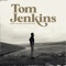 Tom Jones (Live Session) - Tom Jenkins lyrics