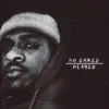 No Games Played - Single album lyrics, reviews, download