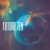 Stream & download Future Zen