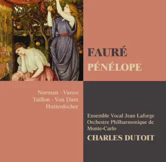 Fauré: Pénélope by Charles Dutoit, Christine Barbaux, Colette Alliot-Lugaz, Ensemble vocal Jean Laforge, Jessye Norman, Jocelyne Taillon, José Van Dam & Philippe Huttenlocher album reviews, ratings, credits