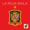 La Roja Baila (Himno Oficial de la Selección Española) - Single