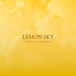 Charlotte Champian - Lemon Sky