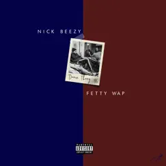 Damn Thang (feat. Fetty Wap) - Single by Nick Beezy album reviews, ratings, credits