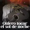 Quiero Tocar el Sol de Noche - Single album lyrics, reviews, download
