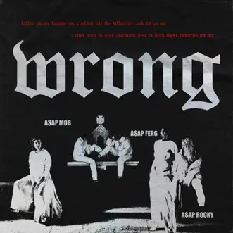 Wrong (feat. A$AP Rocky & A$AP Ferg) - Single by A$AP Mob album reviews, ratings, credits