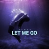 Let Me Go - Single