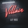 Villain - Lily Rose