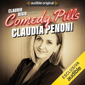 Claudio Bisio presenta Comedy Pills: Claudia Penoni - Claudia Penoni