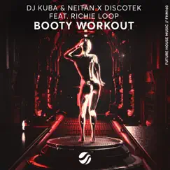 Booty Workout (Extended Mix) [feat. Richie Loop] Song Lyrics