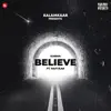 Believe (feat. Raftaar) - Single album lyrics, reviews, download
