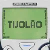 Tijolão (Ao Vivo) - Single album lyrics, reviews, download