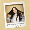 What I Thought I Wanted - Single