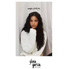 Maybe a Little Bit (feat. Jay R) - Single by Ylona Garcia album reviews, ratings, credits