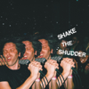 Shake the Shudder - !!!