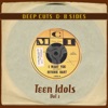 Deep Cuts & B Sides: Teen Idols, Vol. 1