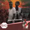 Stream & download Bad (feat. Ukwu-man) - Single