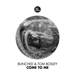 Come to Me - Single by Bunched & Tom Bosley album reviews, ratings, credits