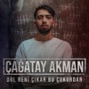 Çağatay Akman - Bul Beni Çıkar Bu Çukurdan