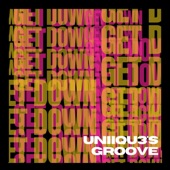 Uniiqu3's Groove (Get Down) by UNIIQU3