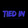 Tied In (feat. Bla$ta & Bthergang Vonnie) - Single album lyrics, reviews, download