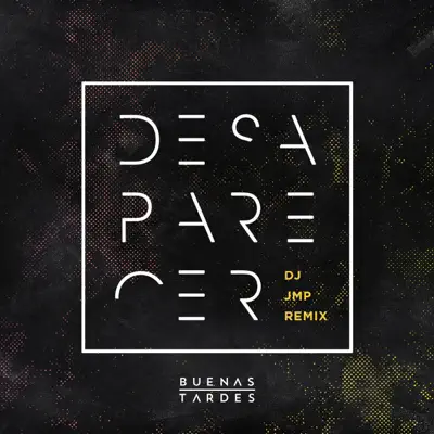 Desaparecer (Remix) - Single - Buenas Tardes
