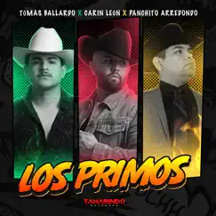 Los Primos - Single by Tomas Ballardo, Carin Leon & Panchito Arredondo album reviews, ratings, credits