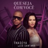 Que Seja com Você (feat. Léo Santana) - Single