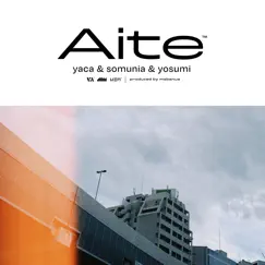 Aite (feat. Mabanua) - Single by Yaca, somunia & yosumi album reviews, ratings, credits
