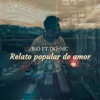 B.O - Relato Popular De Amor (feat. Dg-mc)