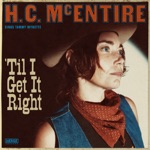 H.C. McEntire - 'Til I Get It Right
