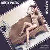 Dusty Pixels (Unwinder Upbeat Chill) - Single album lyrics, reviews, download