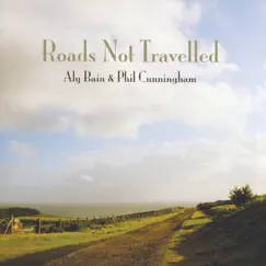 Roads Not Travelled by Aly Bain & Phil Cunningham album reviews, ratings, credits
