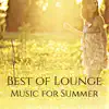 Best of Lounge Music for Summer album lyrics, reviews, download