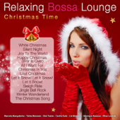 Relaxing Bossa Lounge: Christmas Time - Varios Artistas