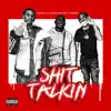 Shit Talkin' (feat. Young Lij & Drego) - Single album lyrics, reviews, download