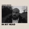 In My Head - Austin Jenckes lyrics
