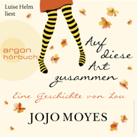 Jojo Moyes - Auf diese Art zusammen - Eine Geschichte von Lou (Ungekürzte Lesung) artwork