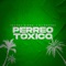 Perreo Toxico - Franco Giorgi lyrics