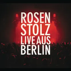 Live aus Berlin - Rosenstolz