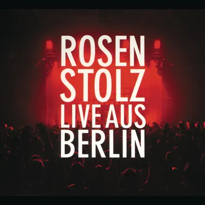 Live aus Berlin - Rosenstolz